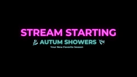Autum Showers online show from March 21, 10:35 pm