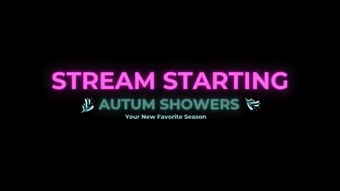 Autum Showers online show from March 1, 10:36 pm